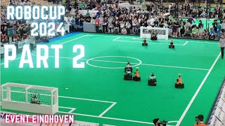 Robocup 2024 Eindhoven PART 2 [upl. by Ynnej]