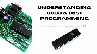 Understanding 8086 amp 8051 Programming Microcontrollers Microprocessors and Machine Code Explained [upl. by Esilahc]