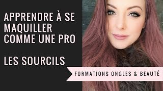 APPRENDRE À SE MAQUILLER l Redessiner ses sourcils facilement Formation maquillage professionnel 34 [upl. by Jit]