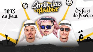 Os Feras Do Pizeiro  Sheik Das ArÃ¡bia Feat MTS NO BEAT [upl. by Imas910]