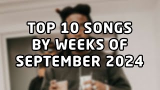 Top 10 songs by weeks of September 2024 [upl. by Hterag]