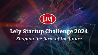 Lely Startup Challenge 2024 [upl. by Mccomb]