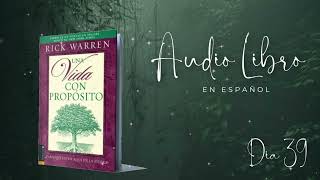 Una Vida con Propósito  Rick Warren  Dia 39  Equilibra tu vida AUDIOLIBRO [upl. by Canica878]