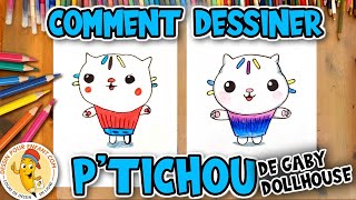 Comment Dessiner PTICHOU de Gabby Dollhouse [upl. by Nauqaj]