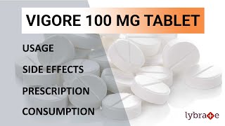 Vigore 100 MG Tablet  Uses Side Effects Prescription amp Consumption  2019 [upl. by Rimisac203]