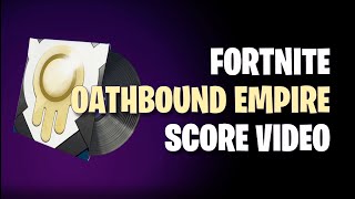 Fortnite Oathbound Empire Score Video [upl. by Gilges]