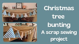 Christmas tree bunting  A scrap sewing project [upl. by Ytsim]