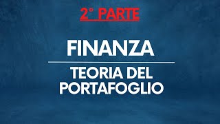 Finanza Teoria del portafoglio – Rischio e Rendimento PARTE 22 [upl. by Pappas]