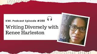 288  Writing Diversely with Renee Harleston [upl. by Ocsirf]