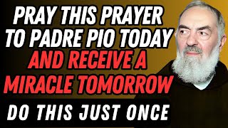 FATHER PIO PRAY THIS PRAYER TODAY AND DISCOVER THE POWER OF HIS MIRACLES TOMORROW [upl. by Ecneret936]