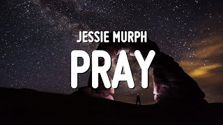 Jessie Murph  Pray Lyrics  waking up but wishing that you dont [upl. by Mccreery]