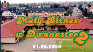 Mały Biznes w Dwunastce 2 Pierwszy dzień Wiosny 2023 [upl. by Anelak415]