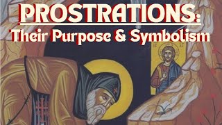 🙏PROSTRATIONS Their Purpose amp Symbolism☦️ [upl. by Adleme913]