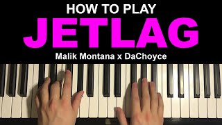 Malik Montana x DaChoyce  Jetlag Piano Tutorial Lesson [upl. by Otrebmuh346]