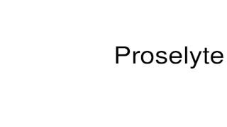 How to pronounce Proselyte [upl. by Endres]