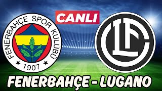 FENERBAHÇE LUGANO MAÇI CANLI İZLE [upl. by Zephan]