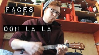 Ooh La La  Ukulele Cover Faces [upl. by Yevreh]