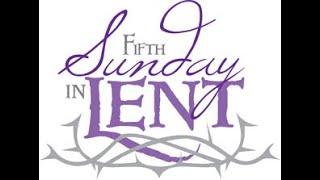 The Fifth Sunday in Lent [upl. by Nagear]