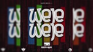 Sujeto Oro 24  Weje Weje Audio Oficial [upl. by Zetrauq]