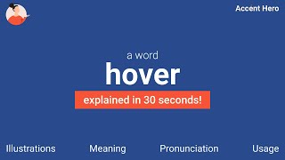 HOVER  Meaning and Pronunciation [upl. by Ydner]