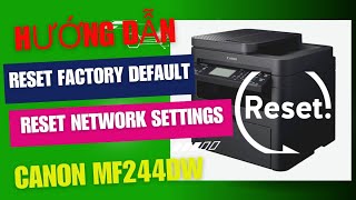 How to Reset Factory Default Canon imageCLASS MF244dw Printer  Cách Reset Wifi máy in Canon MF244dw [upl. by Toulon501]