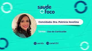 USO DE CORTICOIDE  SAÚDE EM FOCO  15082024 [upl. by Ruvolo]