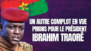 Un autre complot se prépare contre le président Ibrahim Traoré Lévons les prières pour lui [upl. by Anetsirk210]