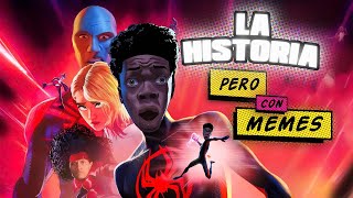 LA HISTORIA con MEMES de SPIDERMAN ACROSS THE SPIDERVERSE [upl. by Kilar]