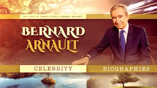 Bernard Arnault Biography  Life Story How to Make Billions on Luxury Items [upl. by Semmes834]