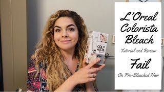 LOreal Colorista Bleach Tutorial and Review on PreBleached Hair [upl. by Nattirb994]