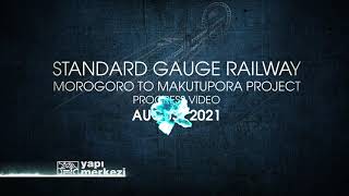 MDM August 2021 Progress Video Standard Gauge Railway Line From Morogoro to Makutupora [upl. by Browning]