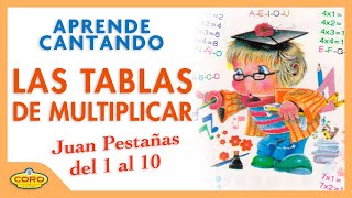 ♫ Aprende Cantando Las Tablas de Multiplicar ♫ ♥Juan Pestañas♥ DEL 1 AL 10 [upl. by Roana]