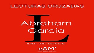 Conferencia ABRAHAN GARCIA Lecturas Cruzadas [upl. by Ferdinanda574]