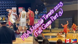 PBA Motoclub VS PHBL X BILHL Toronto 2023 Part 2  The Full Game Part 3 [upl. by Morganica]