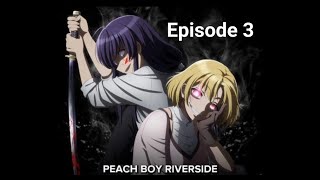 Peach Boy Riverside  Episode 3 [upl. by Enaud105]