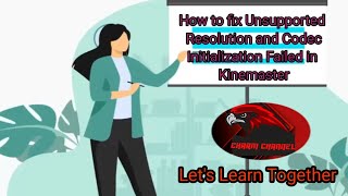 How to fix Unsupported Resolution and Codec Initialization Failed in Kinemaster tutorial [upl. by Brigitte59]