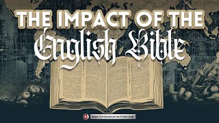 The Impact of the English Bible [upl. by Philbrook]