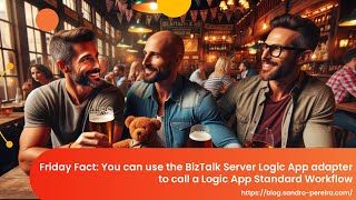 Friday Fact You can use the BizTalk Server Logic App adapter to call a Logic App Standard Workflow [upl. by Anai]