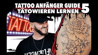 Tattoo Anfänger Guide 5  Tätowieren lernen [upl. by Iggep802]