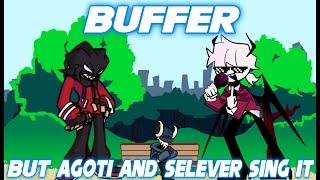 FNF BufferをAgotiとSeleverに歌わせてみた【Buffer but Agoti and Selever sing it】 [upl. by Gabbey]