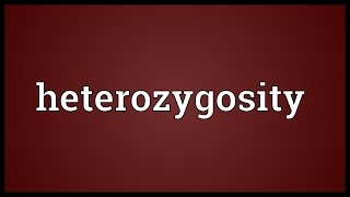 Heterozygosity Meaning [upl. by Nodearb]