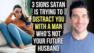 Satan Is Trying to Distract You with a Man If [upl. by Anig]