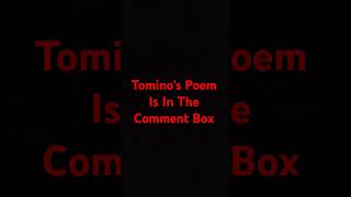 Tominos Poem Is In The Comment Box [upl. by Eicarg912]