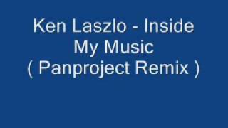 Ken Laszlo  Inside My Music  Panproject Remix [upl. by Ordnasela]