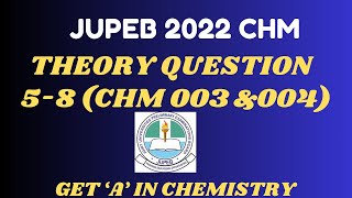 2022 JUPEB PAST QUESTIONS CHM 003 amp 004 SOLUTION [upl. by Hilly]