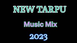 🕺NEW MUSIC TARPU Mix 2023🕺 [upl. by Vokay930]