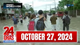 24 Oras Weekend Express OCTOBER 27 2024 HD [upl. by Ikiv]