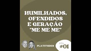 Humilhados e Ofendidos  com Leandro Karnal e Gabriela Prioli  Platitudes 1 [upl. by Atterual]