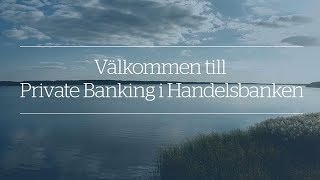 Private Banking i Handelsbanken  en högst personlig affär [upl. by Ikkin]