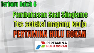 soal silogisme tes seleksi magang Pertamina Hulu Rokan batch 6 [upl. by Tennos786]